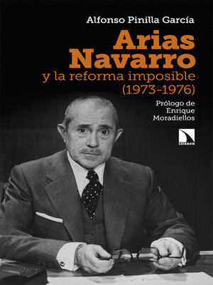 cover image of Arias Navarro y la reforma imposible (1973-1976)